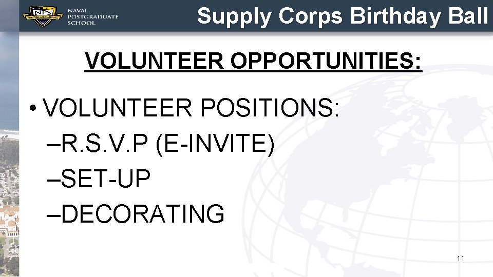 Supply Corps Birthday Ball VOLUNTEER OPPORTUNITIES: • VOLUNTEER POSITIONS: –R. S. V. P (E-INVITE)