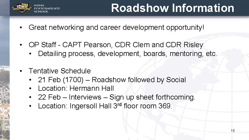 Roadshow Information • Great networking and career development opportunity! • OP Staff - CAPT