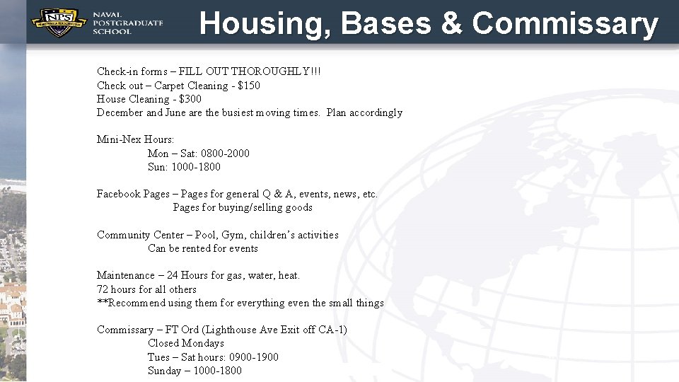 Housing, Bases & Commissary Check-in forms – FILL OUT THOROUGHLY!!! Check out – Carpet