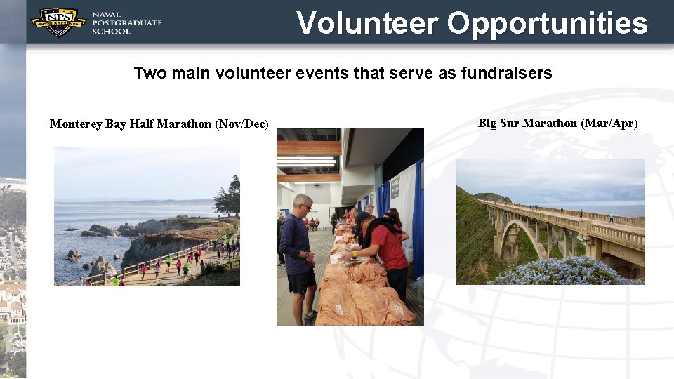 Volunteer Opportunities Two main volunteer events that serve as fundraisers Monterey Bay Half Marathon
