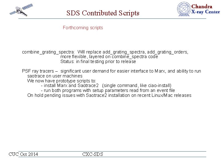 SDS Contributed Scripts Forthcoming scripts combine_grating_spectra: Will replace add_grating_spectra, add_grating_orders, more flexible, layered on