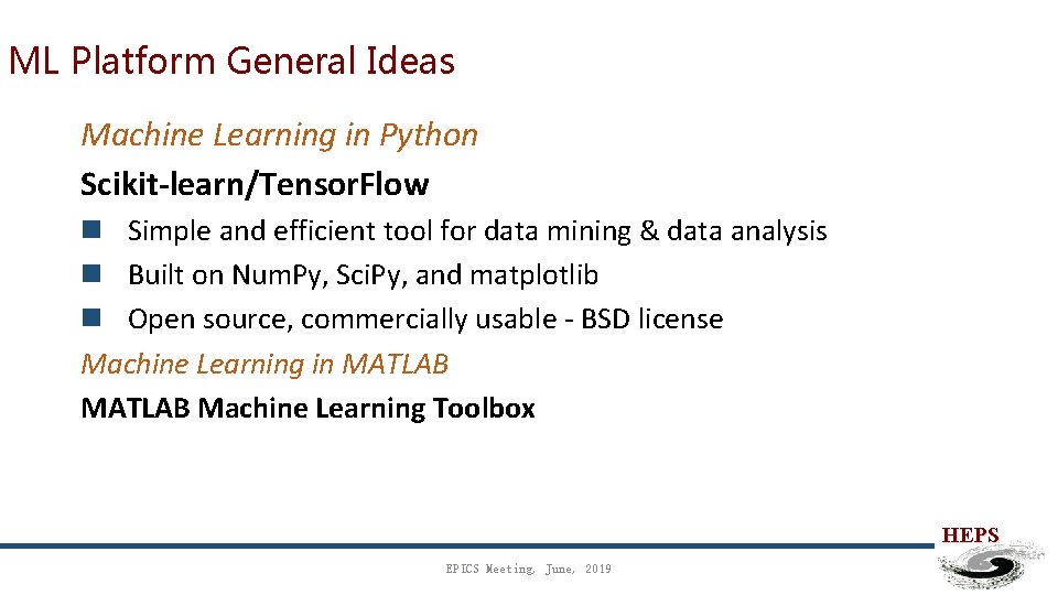 ML Platform General Ideas Machine Learning in Python Scikit-learn/Tensor. Flow n Simple and efficient