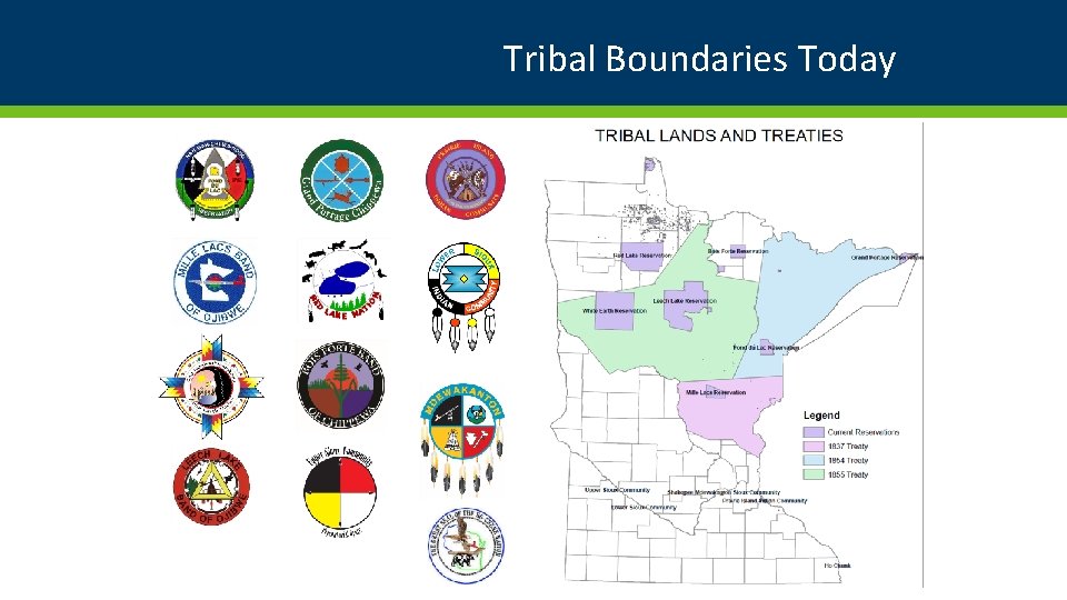 Tribal Boundaries Today Tribal Boundaries Today