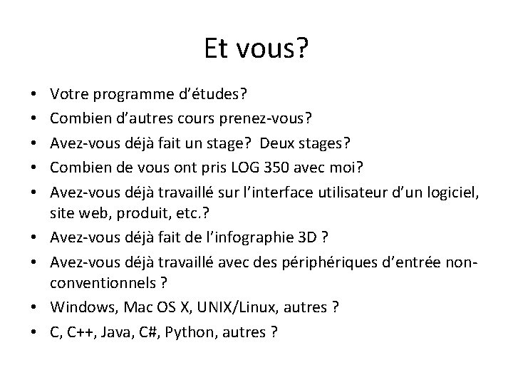 Et vous? • • • Votre programme d’études? Combien d’autres cours prenez-vous? Avez-vous déjà