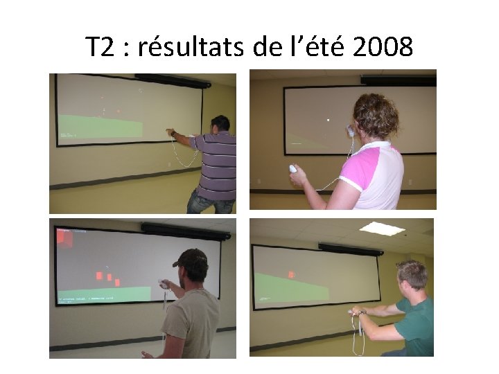 T 2 : résultats de l’été 2008 