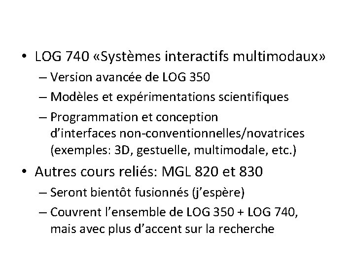  • LOG 740 «Systèmes interactifs multimodaux» – Version avancée de LOG 350 –