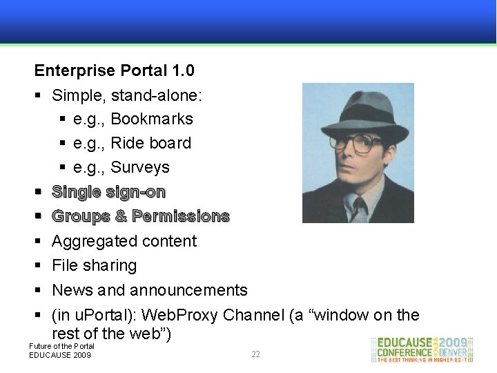 Enterprise Portal 1. 0 § Simple, stand-alone: § e. g. , Bookmarks § e.