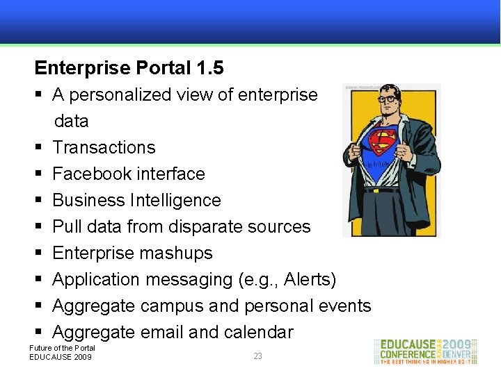 Enterprise Portal 1. 5 § A personalized view of enterprise data § Transactions §