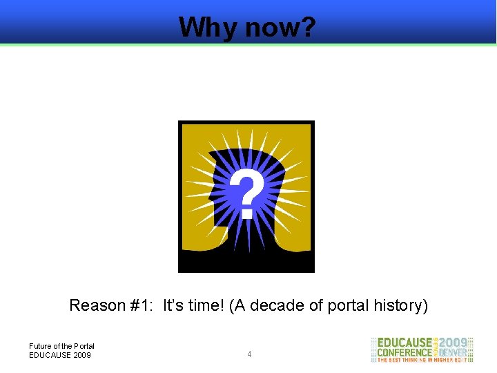 Why now? Reason #1: It’s time! (A decade of portal history) Future of the