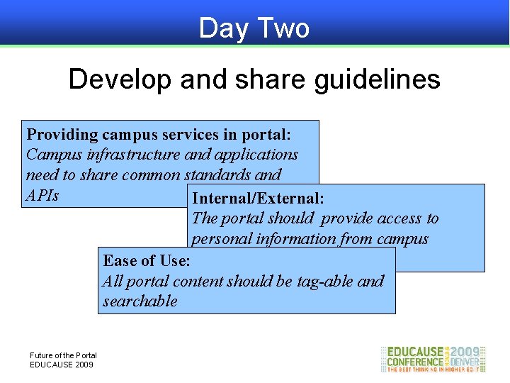 Day Two Develop and share guidelines Providing campus services in portal: Campus infrastructure and