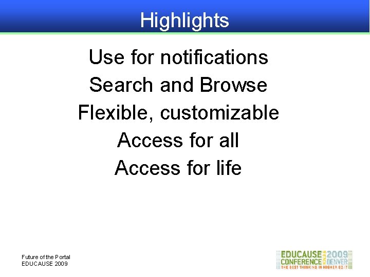 Highlights Use for notifications Search and Browse Flexible, customizable Access for all Access for