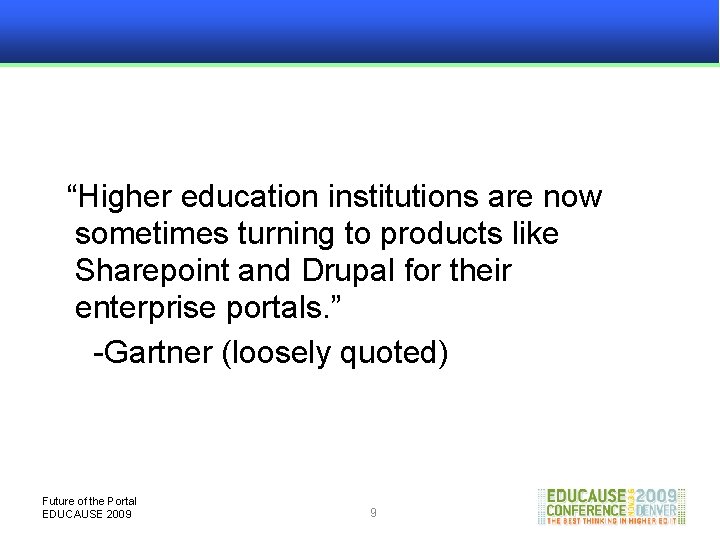 “Higher education institutions are now sometimes turning to products like Sharepoint and Drupal for