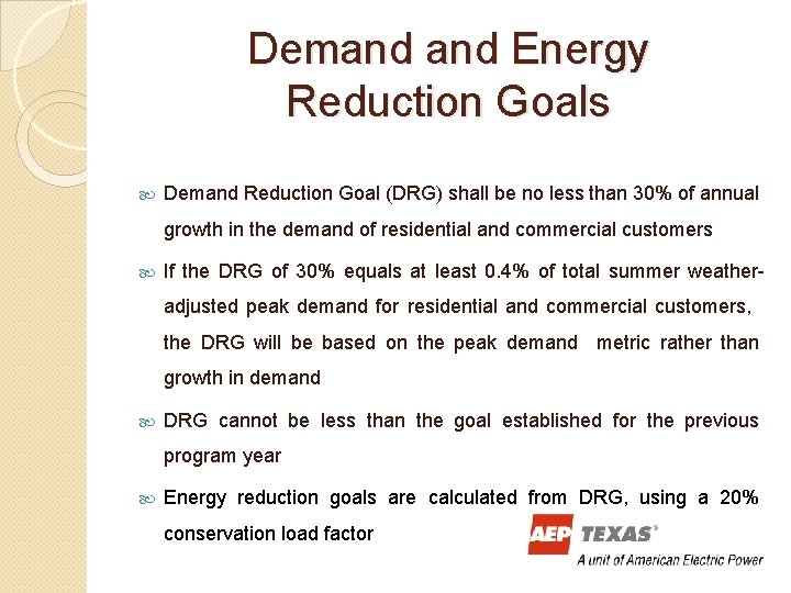 Demand Energy Reduction Goals Demand Reduction Goal (DRG) shall be no less than 30% Demand Energy Reduction Goals Demand Reduction Goal (DRG) shall be no less than 30%