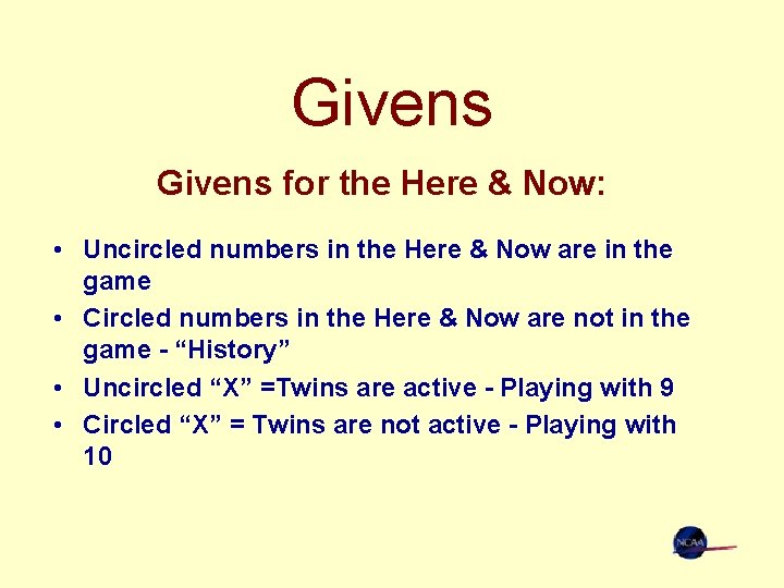 Givens for the Here & Now: • Uncircled numbers in the Here & Now