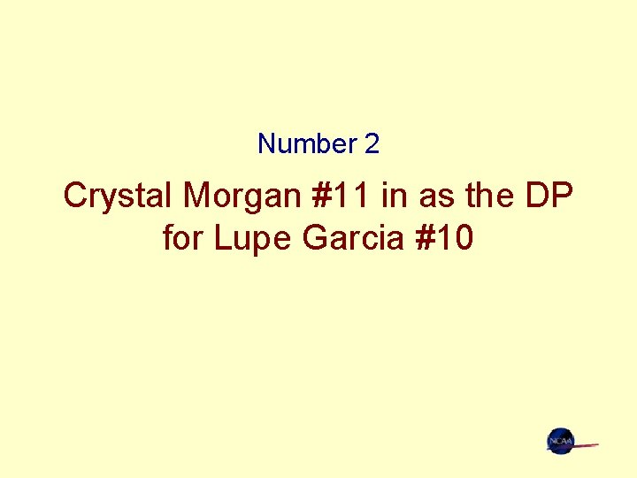 Number 2 Crystal Morgan #11 in as the DP for Lupe Garcia #10 