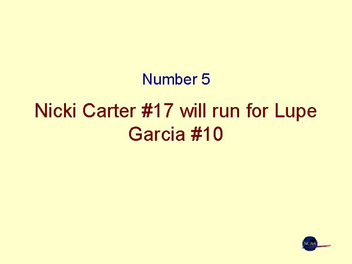 Number 5 Nicki Carter #17 will run for Lupe Garcia #10 