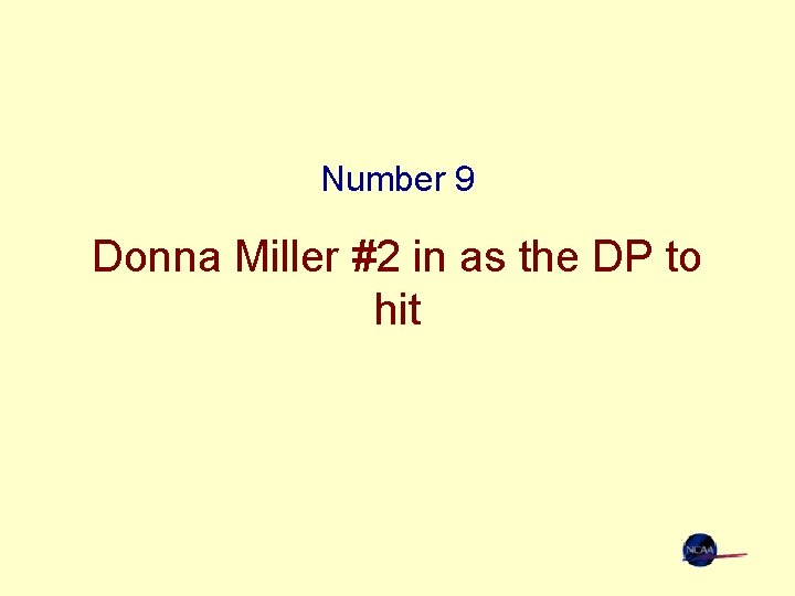 Number 9 Donna Miller #2 in as the DP to hit 