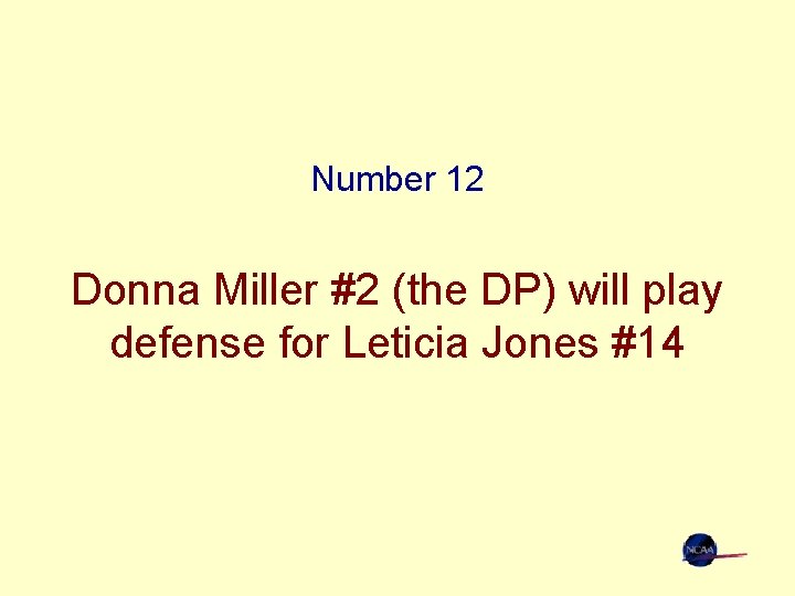 Number 12 Donna Miller #2 (the DP) will play defense for Leticia Jones #14