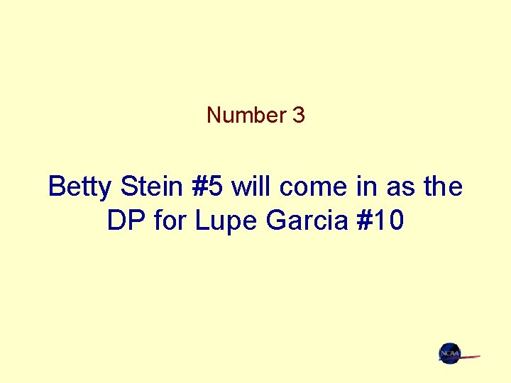 Number 3 Betty Stein #5 will come in as the DP for Lupe Garcia