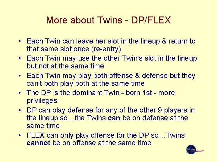 More about Twins - DP/FLEX • Each Twin can leave her slot in the