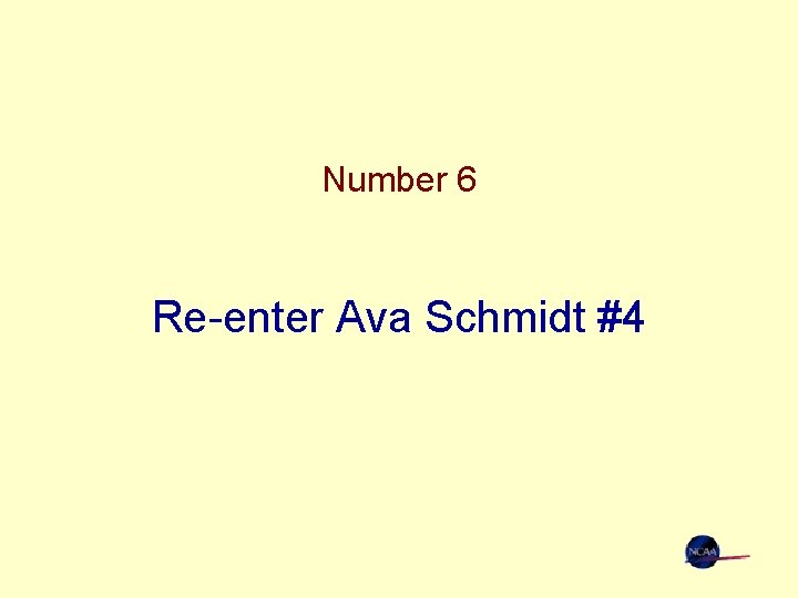 Number 6 Re-enter Ava Schmidt #4 