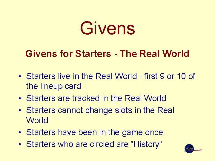 Givens for Starters - The Real World • Starters live in the Real World