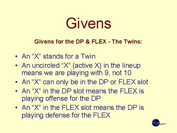 Givens for the DP & FLEX - The Twins: • An “X” stands for