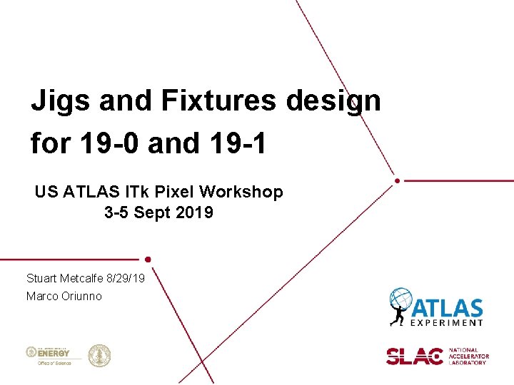 Jigs and Fixtures design for 19 -0 and 19 -1 US ATLAS ITk Pixel
