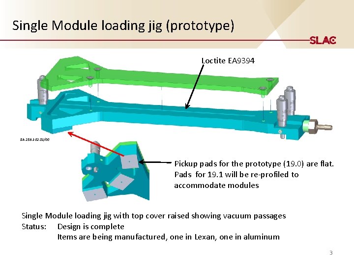 Single Module loading jig (prototype) Loctite EA 9394 Vacuum connection to hold modules securely