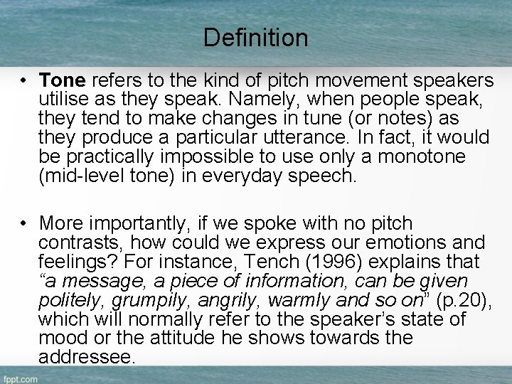 Definition • Tone refers to the kind of pitch movement speakers utilise as they