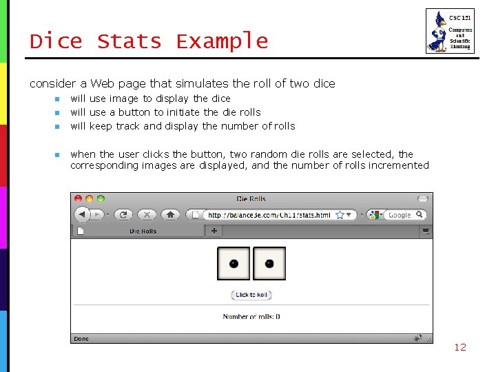 Dice Stats Example consider a Web page that simulates the roll of two dice