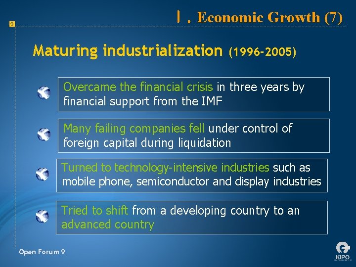 Ⅰ. Economic Growth (7) 9 Maturing industrialization (1996 -2005) Overcame the financial crisis in