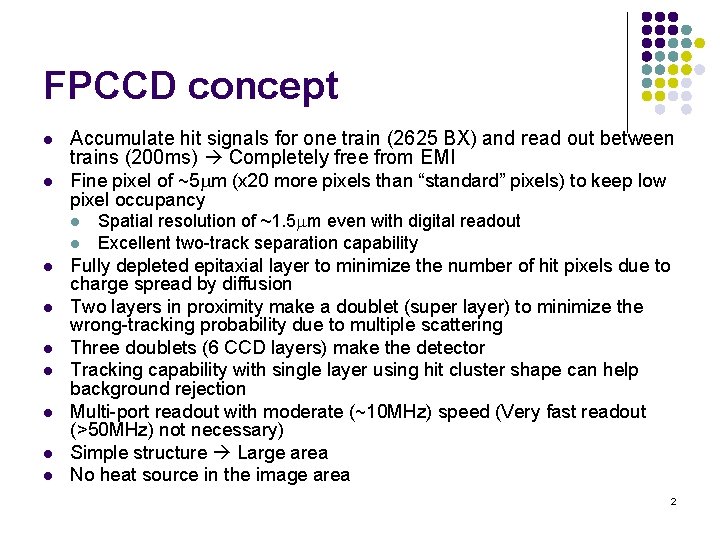 FPCCD concept l Accumulate hit signals for one train (2625 BX) and read out