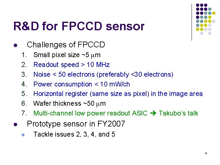 R&D for FPCCD sensor Challenges of FPCCD l 1. 2. 3. 4. 5. 6.