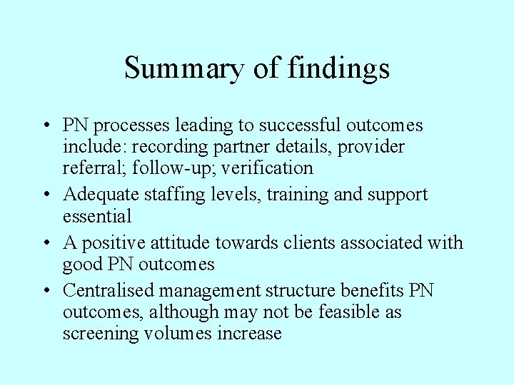 Summary of findings • PN processes leading to successful outcomes include: recording partner details,