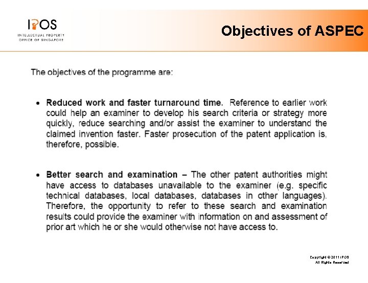 Objectives of ASPEC Copyright © 2011 IPOS All Rights Reserved Objectives of ASPEC Copyright © 2011 IPOS All Rights Reserved