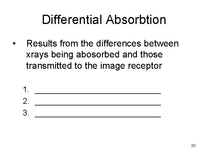 Differential Absorbtion • Results from the differences between xrays being abosorbed and those transmitted