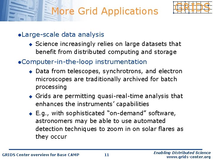 More Grid Applications l. Large-scale u data analysis Science increasingly relies on large datasets