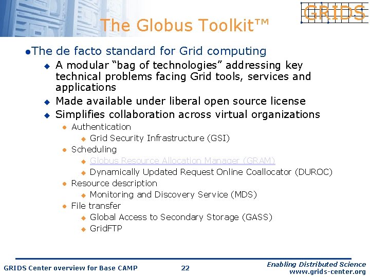 The Globus Toolkit™ l. The u u u de facto standard for Grid computing