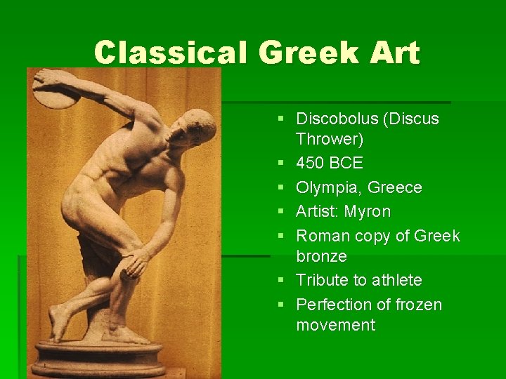 Classical Greek Art § Discobolus (Discus Thrower) § 450 BCE § Olympia, Greece §