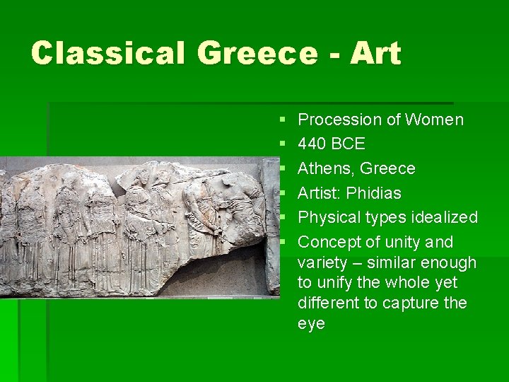 Classical Greece - Art § § § Procession of Women 440 BCE Athens, Greece