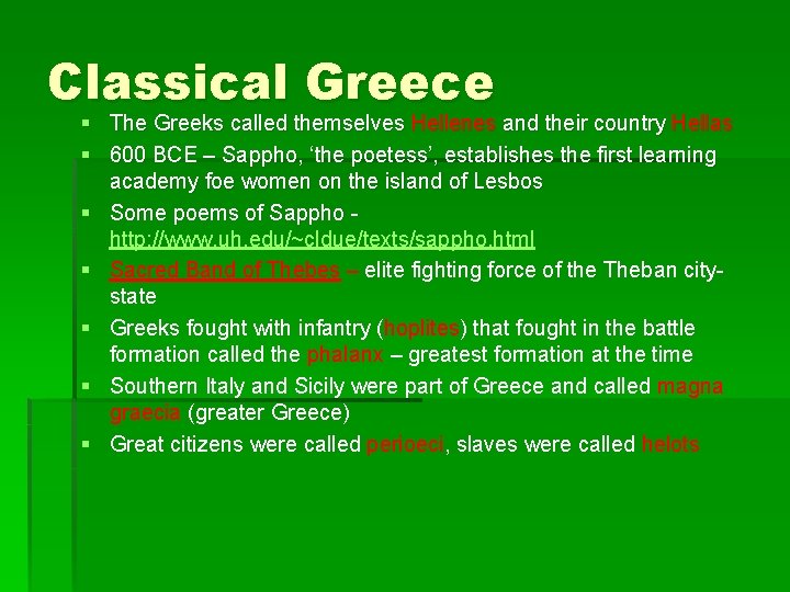 Classical Greece § The Greeks called themselves Hellenes and their country Hellas § 600