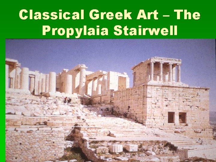 Classical Greek Art – The Propylaia Stairwell 