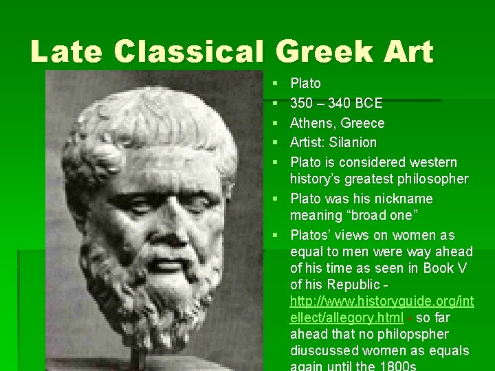 Late Classical Greek Art § § § Plato 350 – 340 BCE Athens, Greece