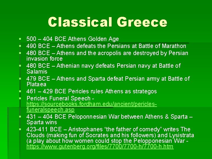 Classical Greece § 500 – 404 BCE Athens Golden Age § 490 BCE –