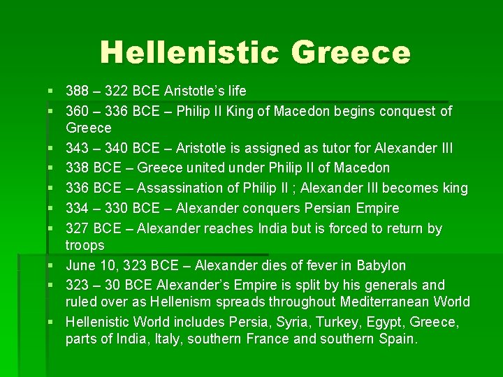 Hellenistic Greece § 388 – 322 BCE Aristotle’s life § 360 – 336 BCE