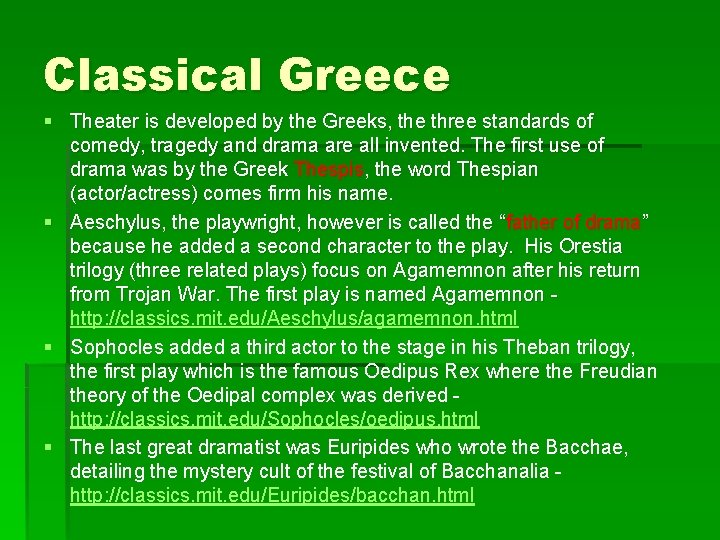 Classical Greece § Theater is developed by the Greeks, the three standards of comedy,