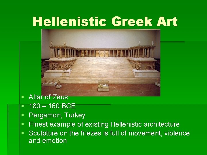 Hellenistic Greek Art § § § Altar of Zeus 180 – 160 BCE Pergamon,