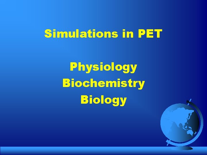 Simulations in PET Physiology Biochemistry Biology 