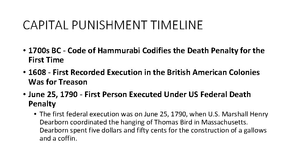 CAPITAL PUNISHMENT TIMELINE • 1700 s BC - Code of Hammurabi Codifies the Death